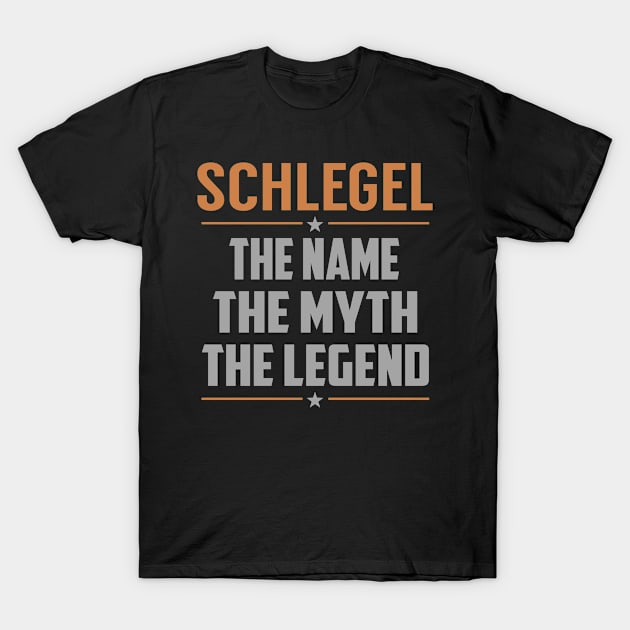 SCHLEGEL The Name The Myth The Legend T-Shirt by YadiraKauffmannkq